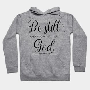 Be still and know that I am God Hoodie